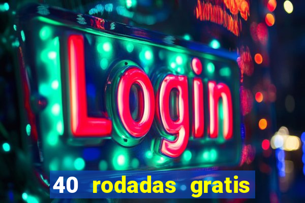 40 rodadas gratis jon bet